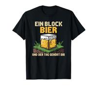 A block of beer and the day is yours T-Shirt