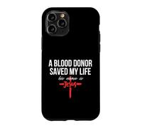 A Blood Donor Saved My Life His Name Is Jesus Christian Case for iPhone 11 Pro