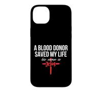 A Blood Donor Saved My Life His Name Is Jesus Christian Case for iPhone 14 Plus