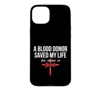 A Blood Donor Saved My Life His Name Is Jesus Christian Case for iPhone 15 Plus
