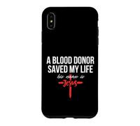 A Blood Donor Saved My Life His Name Is Jesus Christian Case for iPhone XS Max