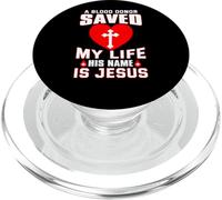 A Blood Donor Saved My Life His Name Is Jesus PopSockets PopGrip for MagSafe