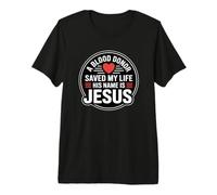 A Blood Donor Saved My Life His Name is Jesus Premium T-Shirt