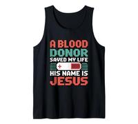 A Blood Donor Saved My Life His Name is Jesus Tank Top