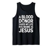 A Blood Donor Saved My Life His Name is Jesus Tank Top