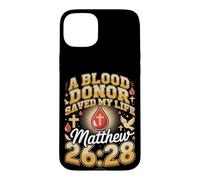A Blood Donor Saved My Life Matthew 26 28 Blood Donor Case for iPhone 15 Plus