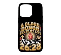 A Blood Donor Saved My Life Matthew 26 28 Blood Donor Case for iPhone 15 Pro Max