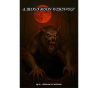 A Blood Moon Werewolf: 1