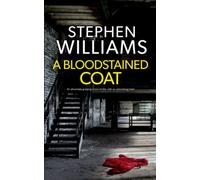A BLOODSTAINED COAT an absolutely gripping crime thriller with an astonishing twist (Raine and Hume Series)
