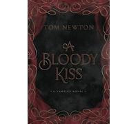 A Bloody Kiss: A Tale of the Revenants