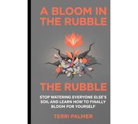 A Bloom in the Rubble