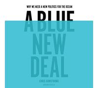 A Blue New Deal: Why We Need a New Politics for the Ocean