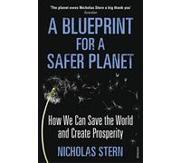 A Blueprint for a Safer Planet: How We Can Save the World and Create Prosperity