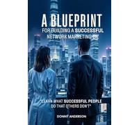 A Blueprint For Building A Successful Network Marketing Biz
