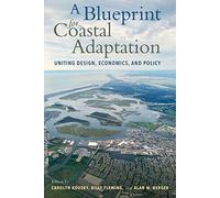 A Blueprint for Coastal Adaptation: Uniting Design, Economics, and Policy