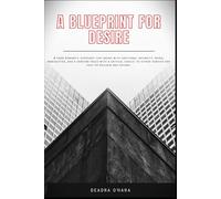 A Blueprint for Desire