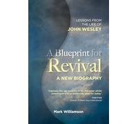 A Blueprint for Revival: Lessons from the Life of John Wesley (Studies in Christian History and Thought)