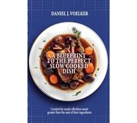 A Blueprint To The Perfect Slow Cooked Dish