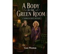 A Body In The Green Room: A Thomas & Minty Mystery