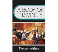 A Body of Divinity (Body of Practical Divinity)