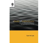 A Body of Individuals: The Paradox of Community in Contemporary Fiction