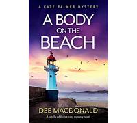 A Body on the Beach: A totally addictive cozy mystery novel: 5 (A Kate Palmer Mystery)