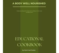 A body well nourished: Understanding the body and nutrition in the most simplest form