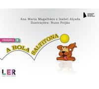 A bola saltitona (Histórias ao alcance de quem começa a ler)