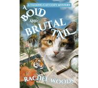A Bold and Brutal Tail: A Talking Cat Cozy Mystery (A Sassy Sarcastic Cat Cozy Mystery)