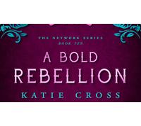 A Bold Rebellion | Book 10 The Network Series AudioBook