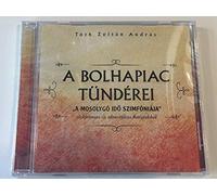 A Bolhapiac Tunderei - Fairies of the Flea Market / ''A Mosolygo Ido Szimfoniaja'' - Elektromos es akusztikus hangokbol