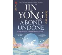 A Bond Undone : Legends of the Condor Heroes Vol. 2