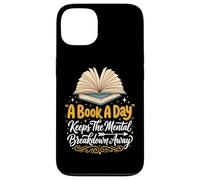 A Book A Day Keeps The Mental Breakdown Away Case for iPhone 13