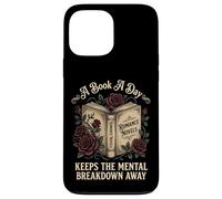 A Book A Day Keeps The Mental Breakdown Away Case for iPhone 13 Pro Max