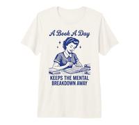 A Book A Day Keeps The Mental Breakdown Away Premium T-Shirt