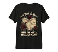 A Book A Day Keeps The Mental Breakdown Away Premium T-Shirt
