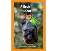 A Book About Bats For Kids: Beautiful photos, interesting facts and a fun quiz! (AMAZING EARTH: Wild Animal Facts)