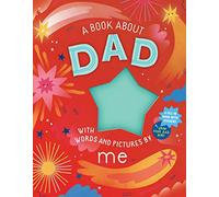 A Book about Dad with Words and Pictures by Me: A Fill-in Book with Stickers!
