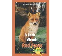 A Book About Red Foxes For Kids: Beautiful photos, interesting facts and a fun quiz! (AMAZING EARTH: Wild Animal Facts)