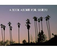 A book about you, sister!: Fill In The Blank - A Prompt Book To Show Your Sister How Much You Love Her | Birthday or Christmas Gift Idea