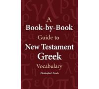 A Book-by-Book Guide to New Testament Greek Vocabulary
