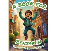 A Book for Benjamin: The Kid Who Can Do Anything!
