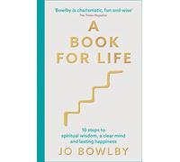 A Book For Life: 10 steps to spiritual wisdom, a clear - Paperback / softback N