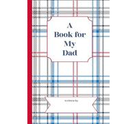 A Book for My Dad: A book written by YOU for your dad!