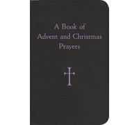 A Book of Advent and Christmas Prayers