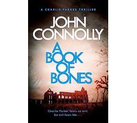 A Book of Bones: A Charlie Parker Thriller: 17. From the No. 1 Bestselling Author of THE WOMAN IN THE WOODS