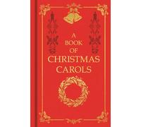 A Book of Christmas Carols: Gilded Pocket Edition (Arcturus Ornate Classics)
