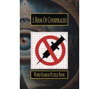 A Book of Conspiracies World Search Puzzle Book: Easy to Read Print for Conspiracy Theorists for Mental Well-Being