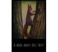 A book of Deez Nuts, lined, 6 x 9 notebook, notebook disguised as a book, 120 pages