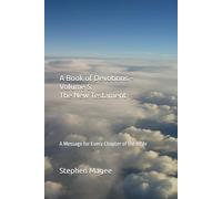 A Book of Devotions ~ Volume 5: The New Testament: A Message for Every Chapter of the Bible